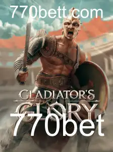 Descubra a Emocionante Aventura de GladiatorsGlory com 770bet
